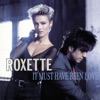 Roxette - It Must Have Been Love From the Film "Pretty Woman"